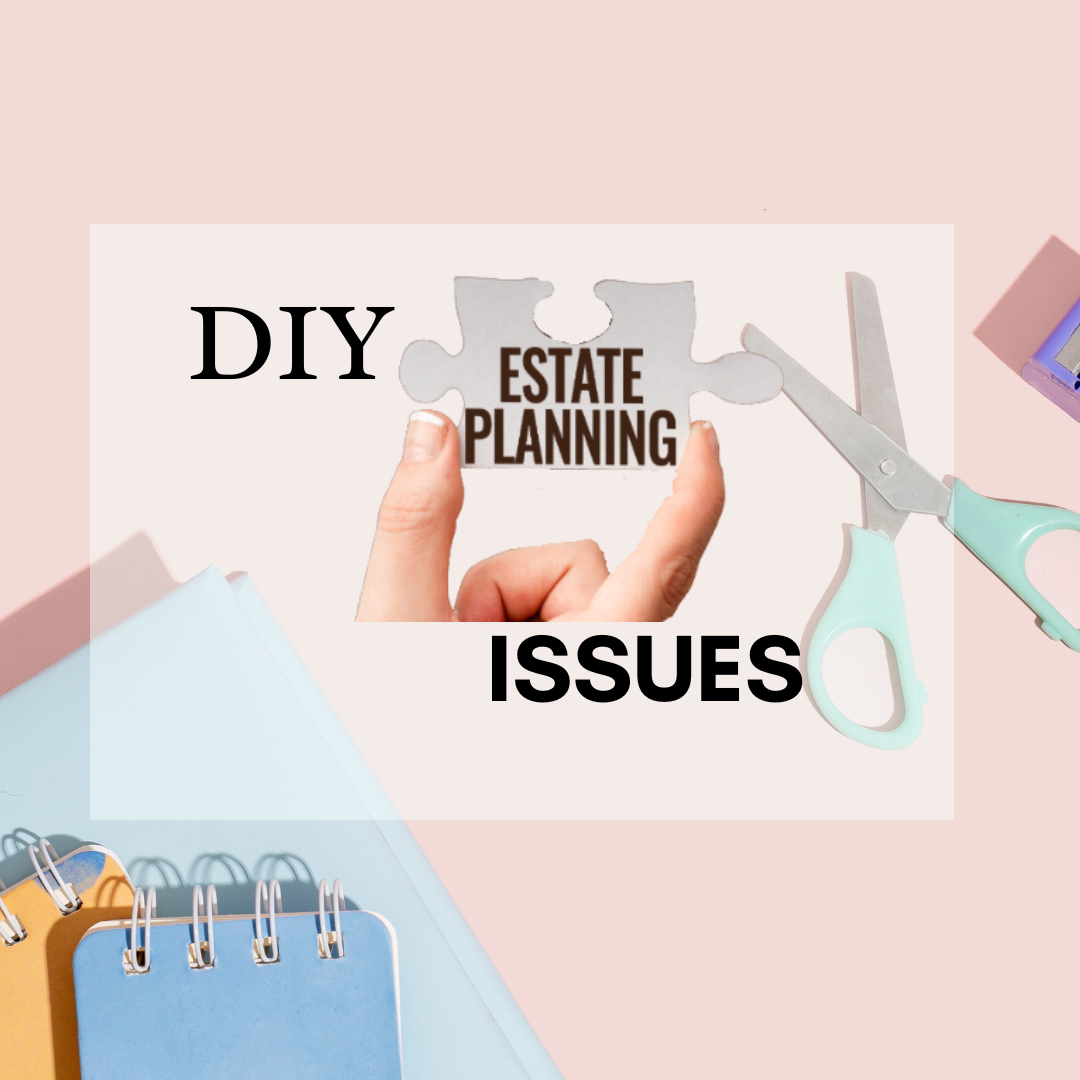 DIY Estate Planning Issues